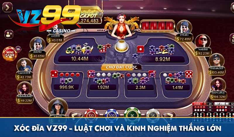 Xóc đĩa VZ99 - Luật Chơi và Kinh Nghiệm thắng lớn