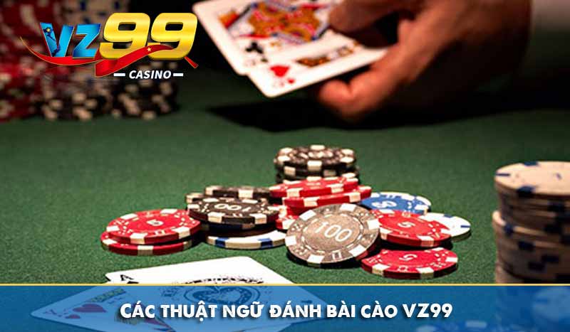 Những mẹo đánh bài cào VZ99 thắng lớn từ cao thủ 6 Các thuật ngữ đánh bài cào VZ99