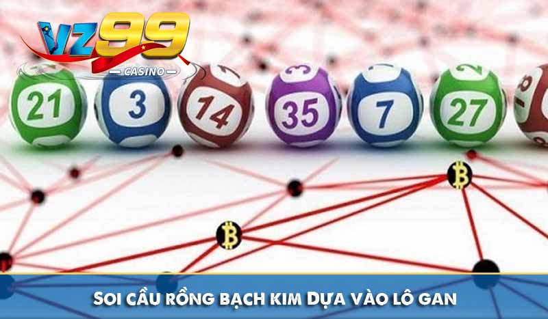 Rồng Bạch Kim là gì và một số phương pháp áp dụng hiệu quả 6 soi cầu rồng bạch kim dựa vào lô gan