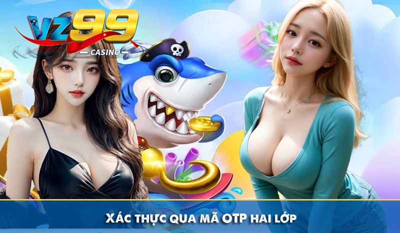 Chính sách bảo mật 10 Xác thực qua mã OTP hai lớp