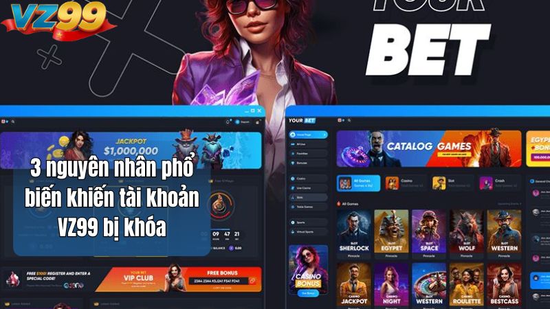 Tài khoản VZ99 bị khóa – Nguyên nhân và cách xử lý nhanh chóng 2 3 nguyên nhân phổ biến khiến tài khoản VZ99 bị khóa