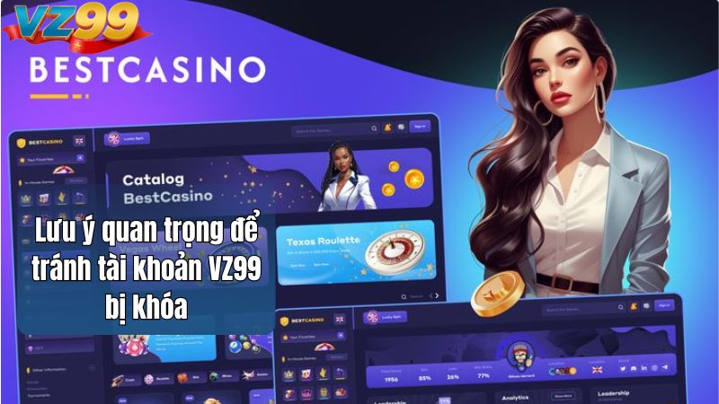 Tài khoản VZ99 bị khóa – Nguyên nhân và cách xử lý nhanh chóng 4 Lưu ý quan trọng để tránh tài khoản VZ99 bị khóa